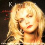 Addicted To Love / Kimber Clayton